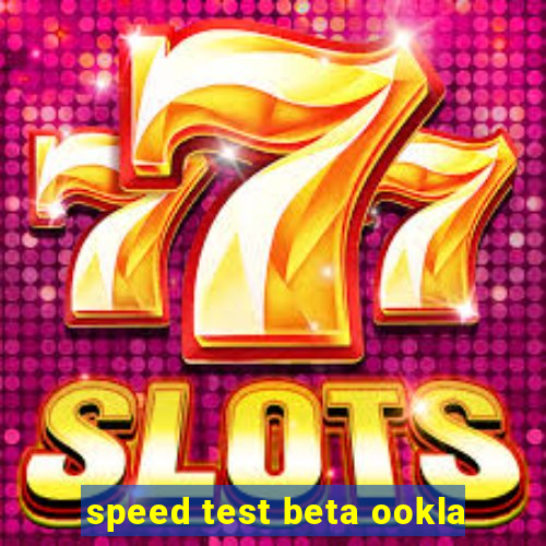 speed test beta ookla